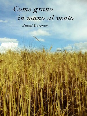 cover image of Come grano in mano al vento